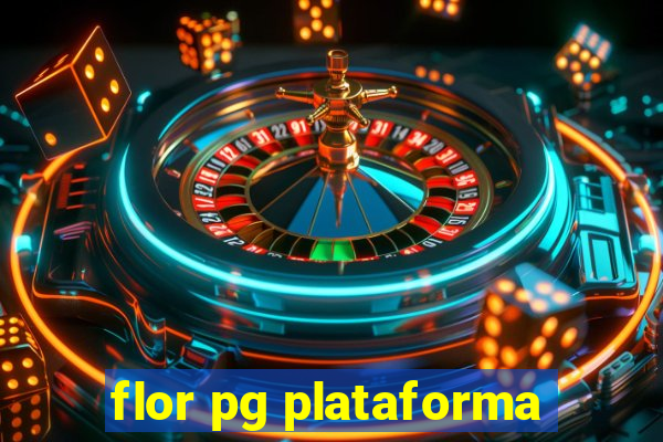 flor pg plataforma