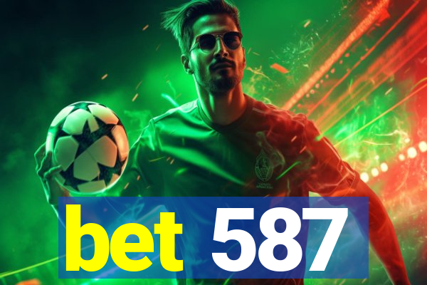 bet 587