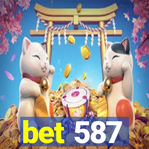 bet 587