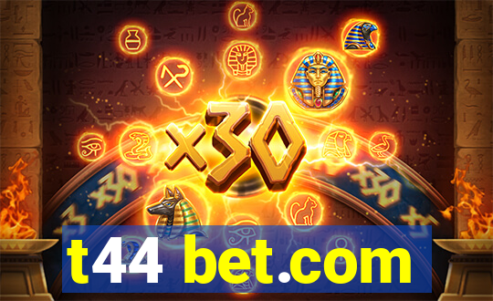 t44 bet.com