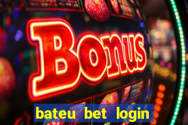 bateu bet login entrar na minha conta