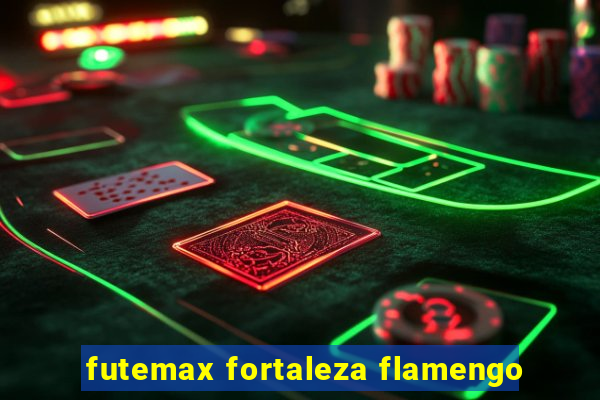 futemax fortaleza flamengo