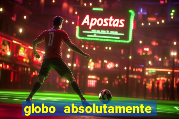 globo absolutamente tudo noticias