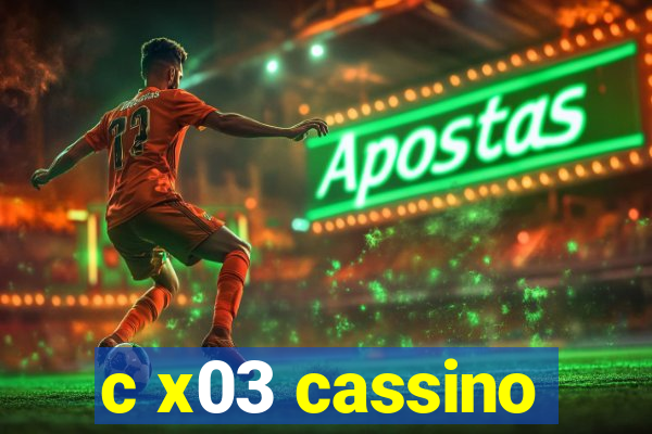 c x03 cassino