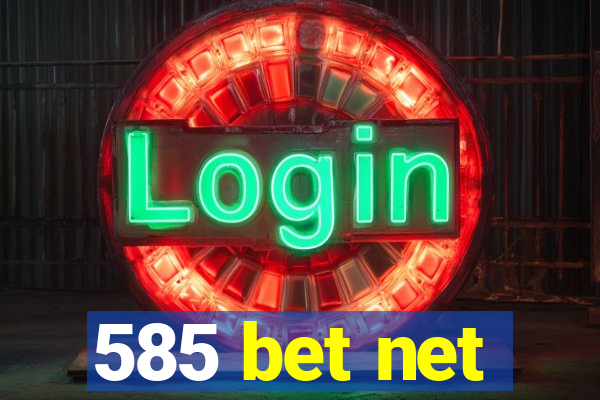 585 bet net