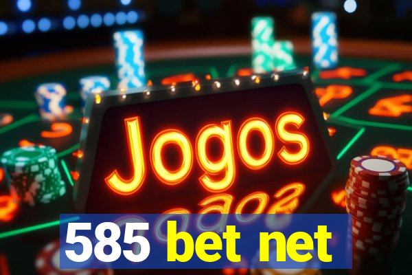 585 bet net