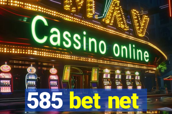 585 bet net