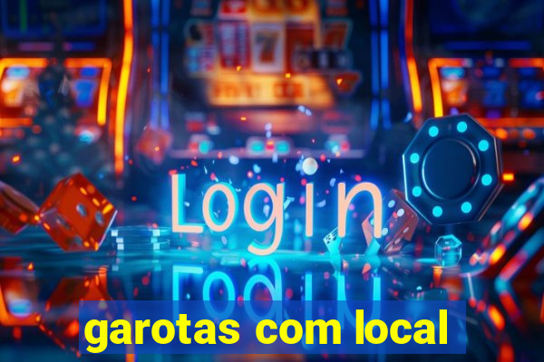 garotas com local