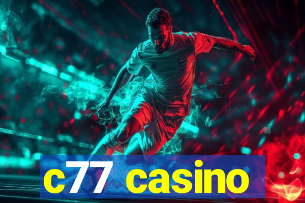 c77 casino