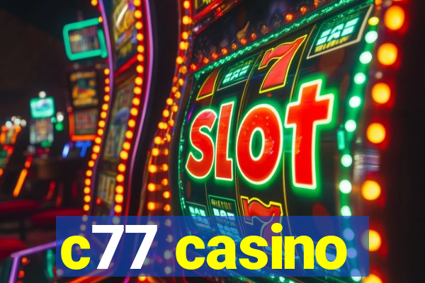 c77 casino