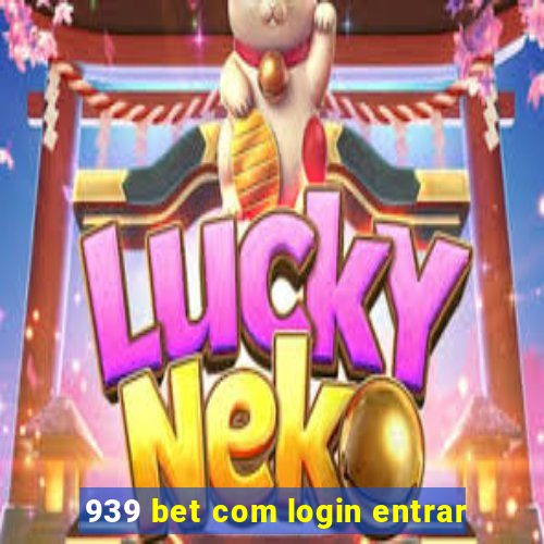 939 bet com login entrar