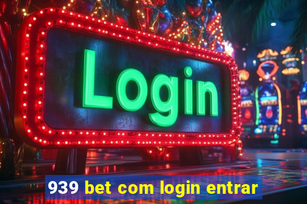 939 bet com login entrar