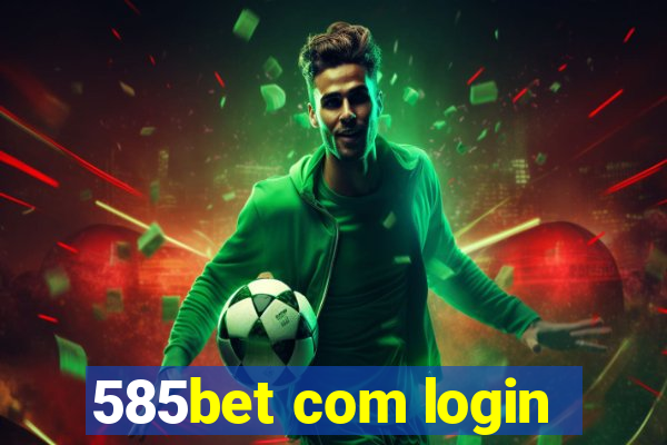 585bet com login