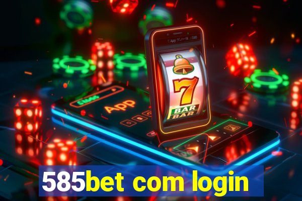 585bet com login