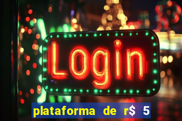 plataforma de r$ 5 jogo do tigrinho