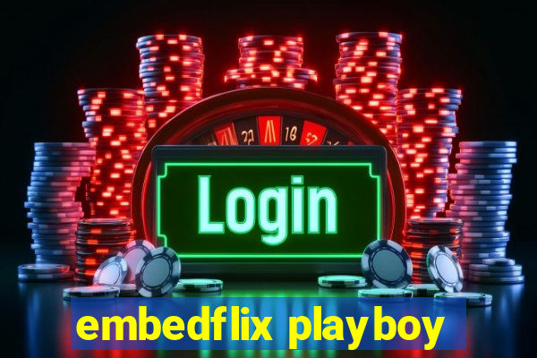 embedflix playboy