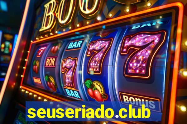 seuseriado.club