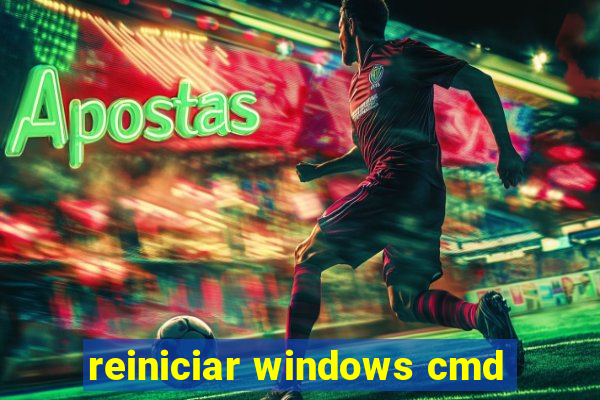 reiniciar windows cmd