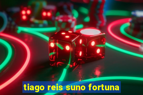 tiago reis suno fortuna