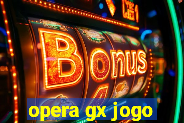 opera gx jogo