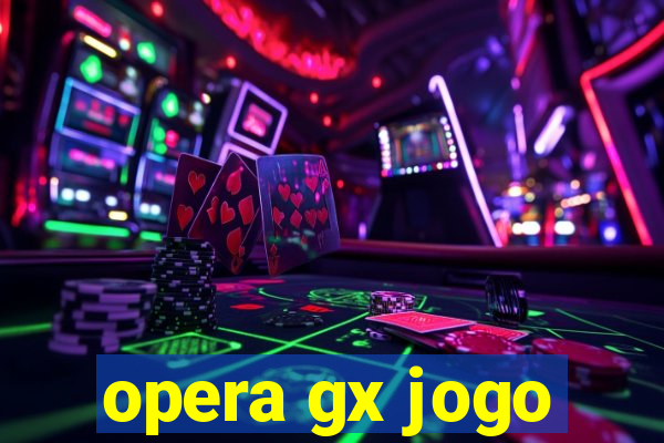 opera gx jogo