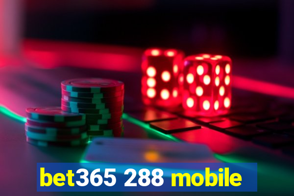 bet365 288 mobile