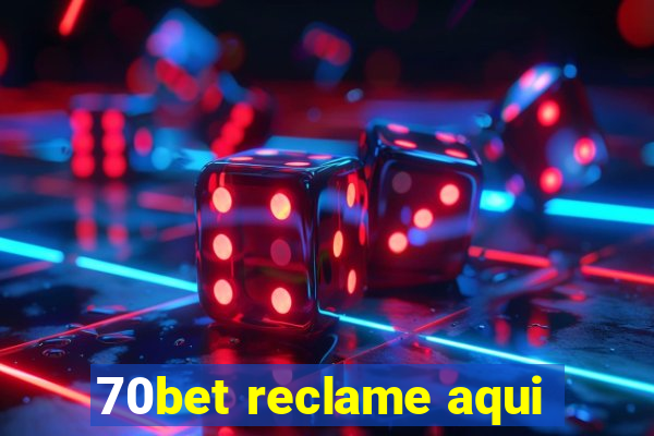 70bet reclame aqui