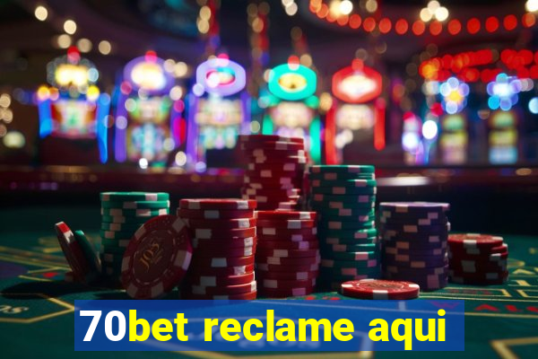 70bet reclame aqui