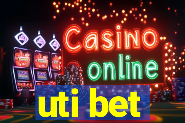 uti bet