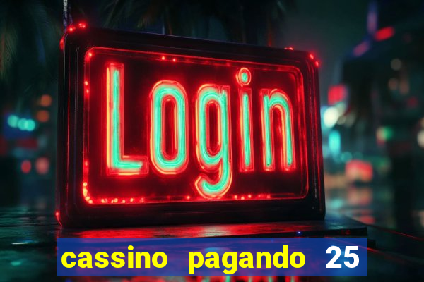 cassino pagando 25 reais no cadastro