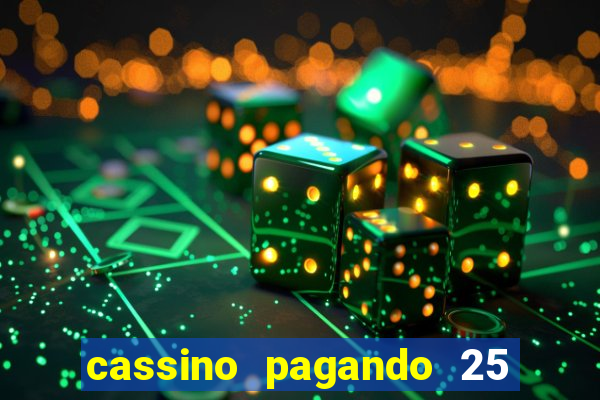 cassino pagando 25 reais no cadastro