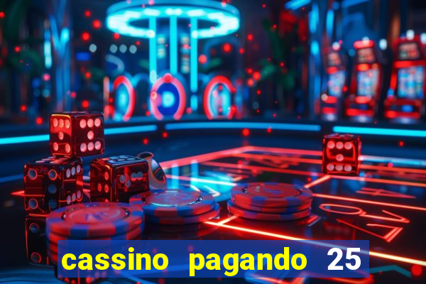 cassino pagando 25 reais no cadastro