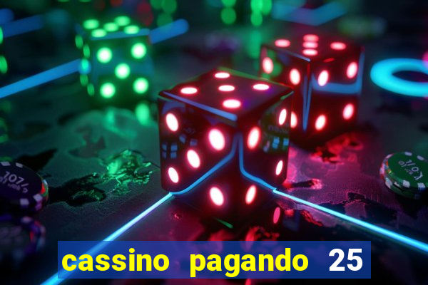 cassino pagando 25 reais no cadastro