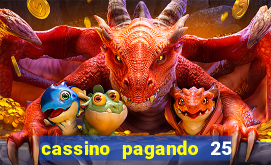 cassino pagando 25 reais no cadastro