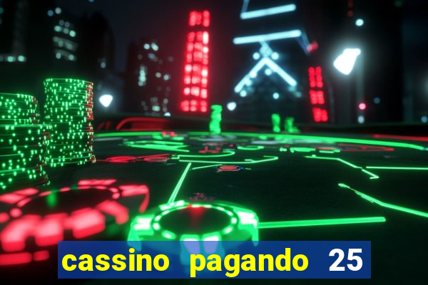 cassino pagando 25 reais no cadastro