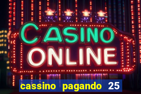 cassino pagando 25 reais no cadastro