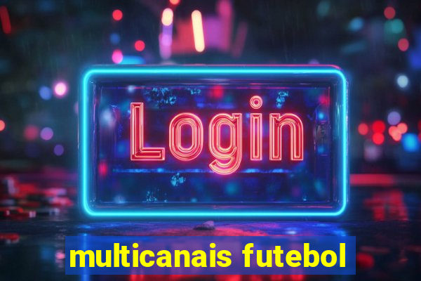 multicanais futebol