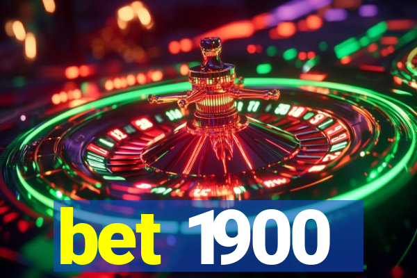 bet 1900