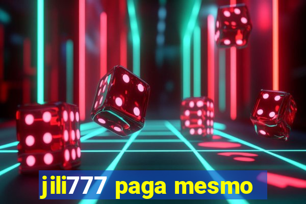 jili777 paga mesmo