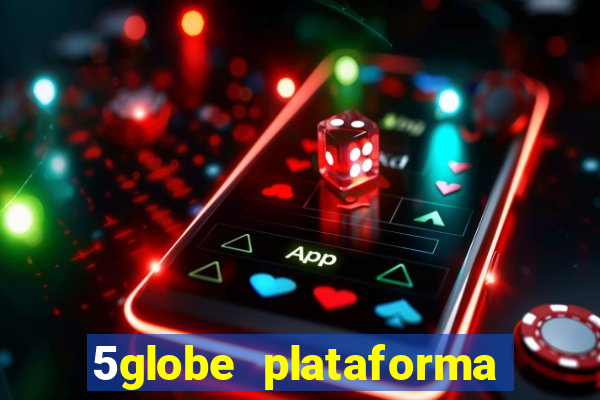 5globe plataforma de jogos