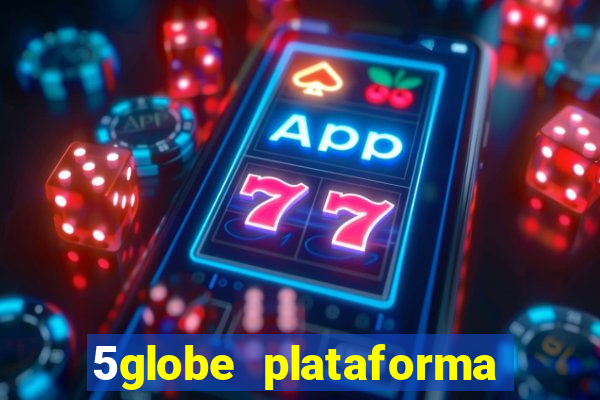 5globe plataforma de jogos