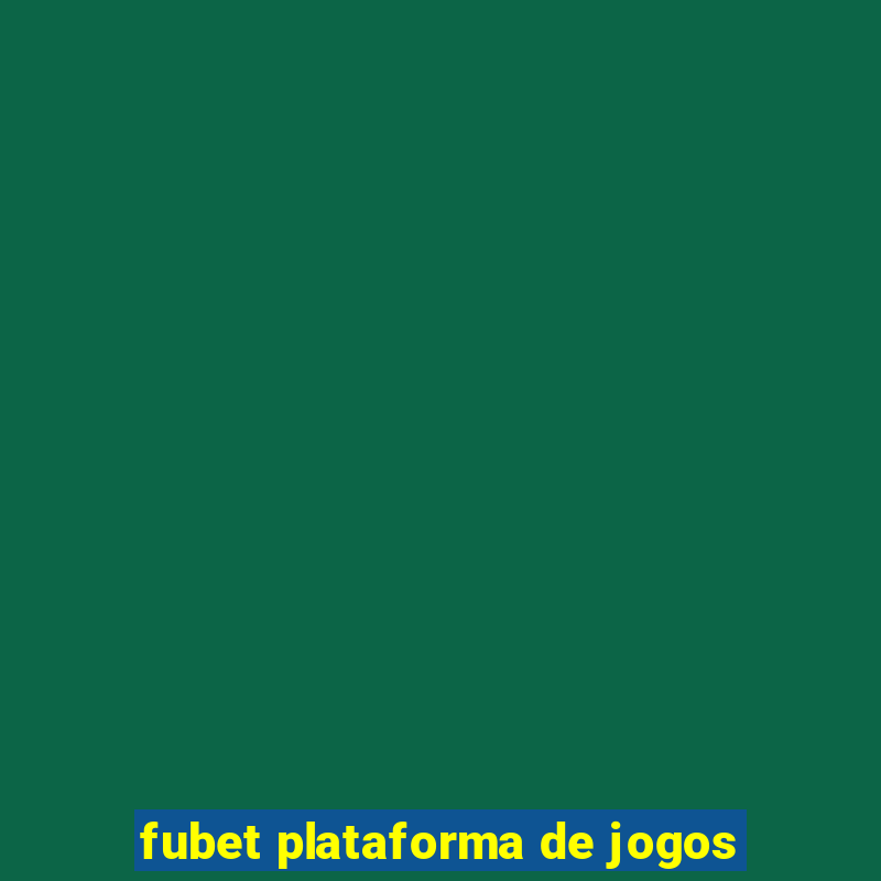 fubet plataforma de jogos