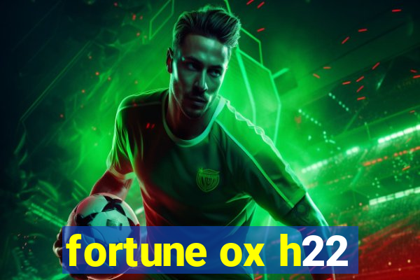 fortune ox h22