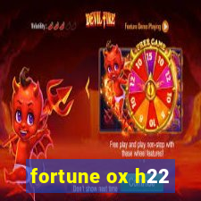 fortune ox h22