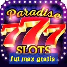 fut max gratis