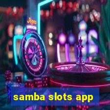 samba slots app