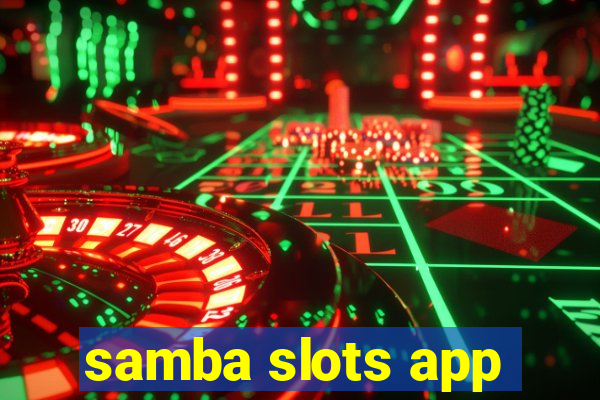 samba slots app