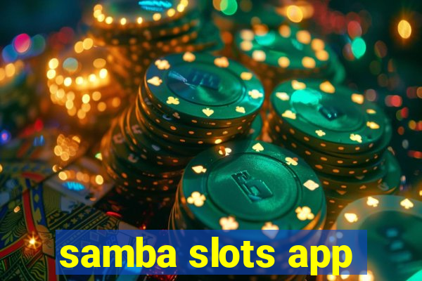 samba slots app