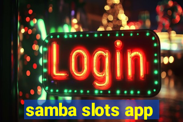 samba slots app