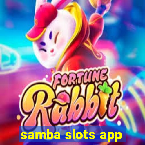 samba slots app